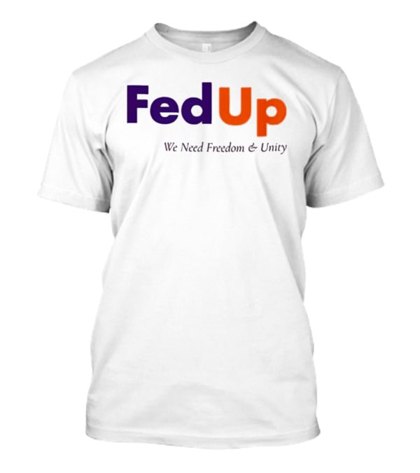 FedUp We Need Freedom Unity Anne Hathaway T-Shirt