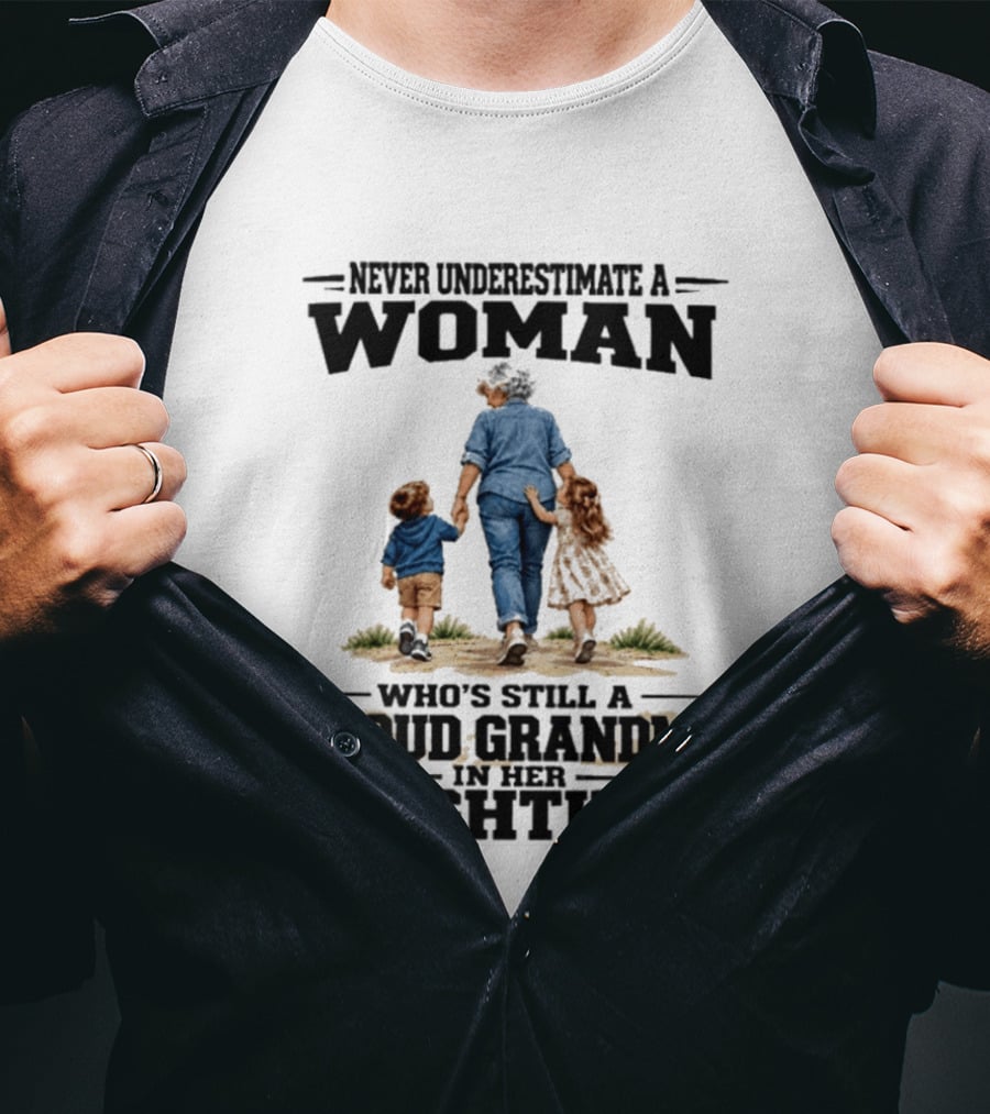 Never Underestimate A Woman Proud Grandma In Her Eighties T-Shirt