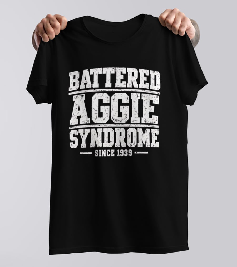 Battered Aggie Syndrome Since 1939 T-Shirt