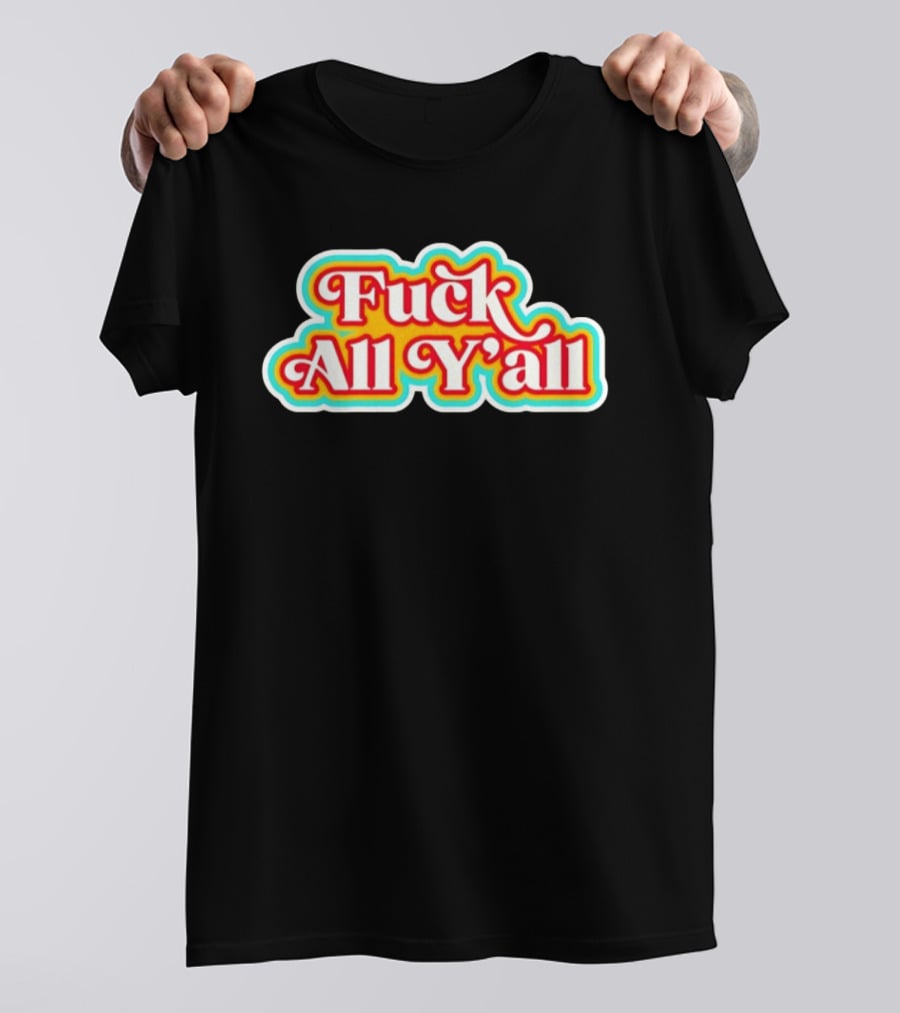 Fuck All Y'all Retro Groovy T-Shirt