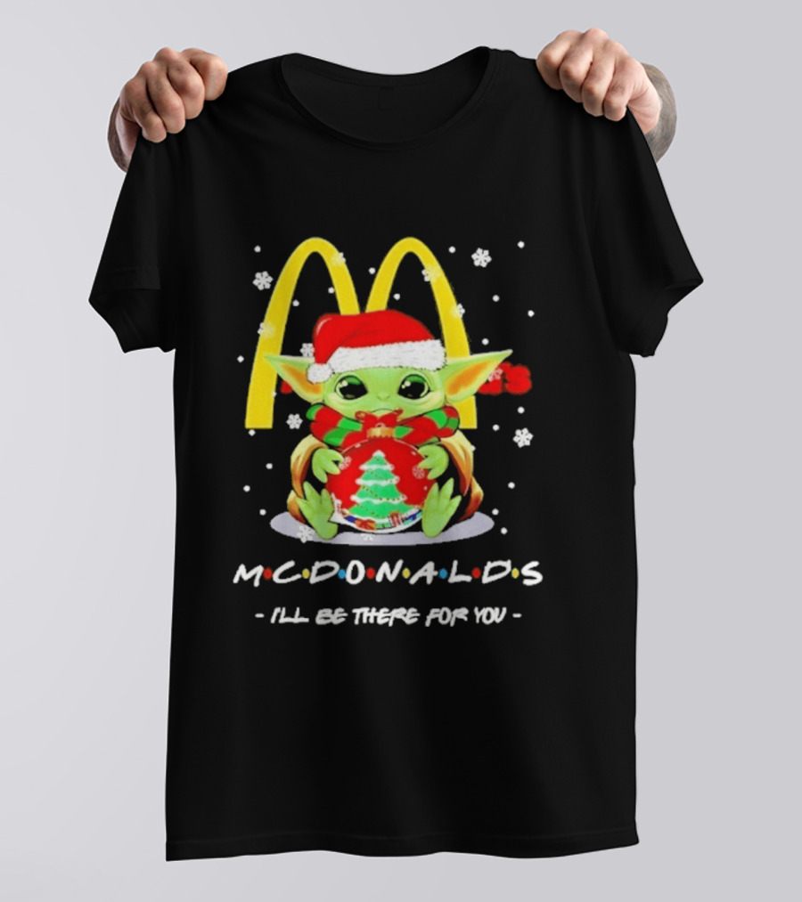 Mcdonald's Baby Yoda Christmas I'll Be There For You 2026 T-Shirt