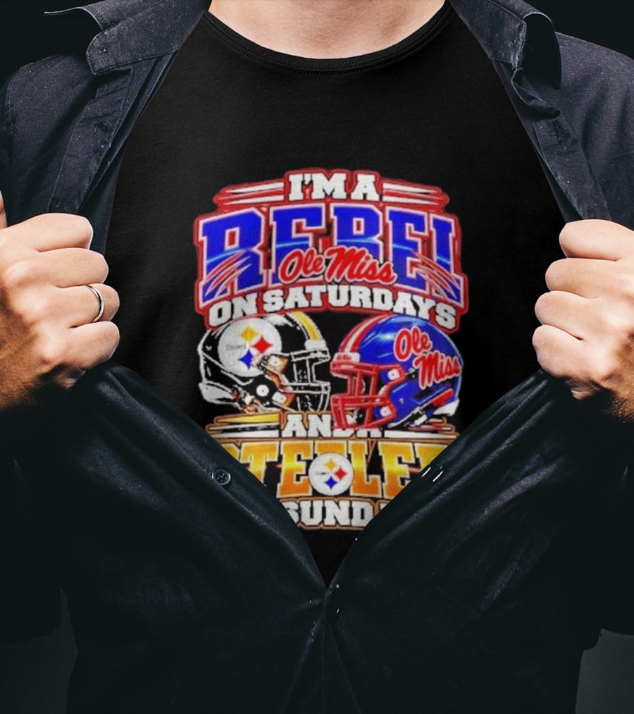 I'm A Rebel Ole Miss On Saturdays And A Steeler On Sundays T-Shirt