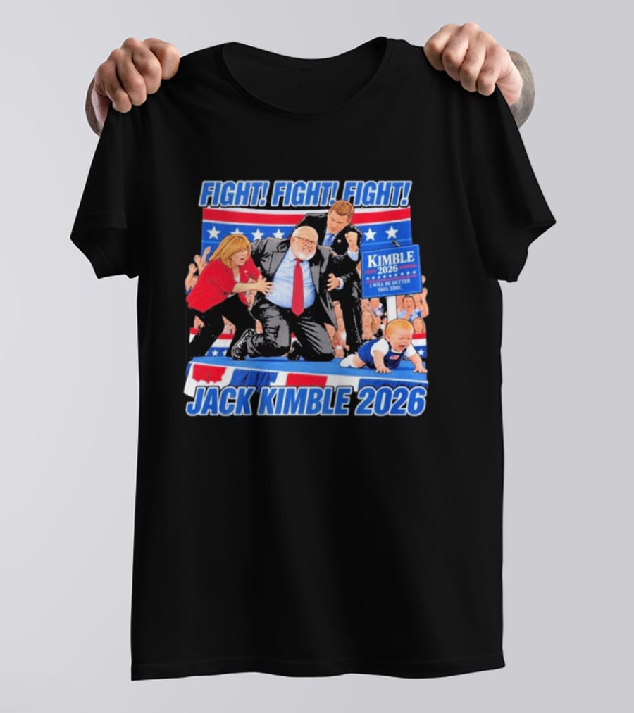 Fight Fight Fight Jack Kimble 2026 I Will Be Better This Time T-Shirt