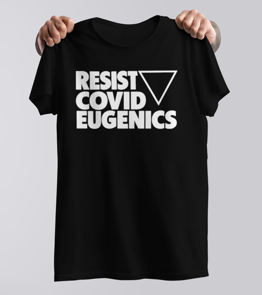 Resist Covid Eugenics Triangle Symbol Activism T-Shirt
