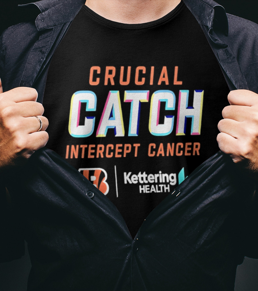 Crucial Catch Intercept Cancer Cincinnati Bengals Kettering Health T-Shirt