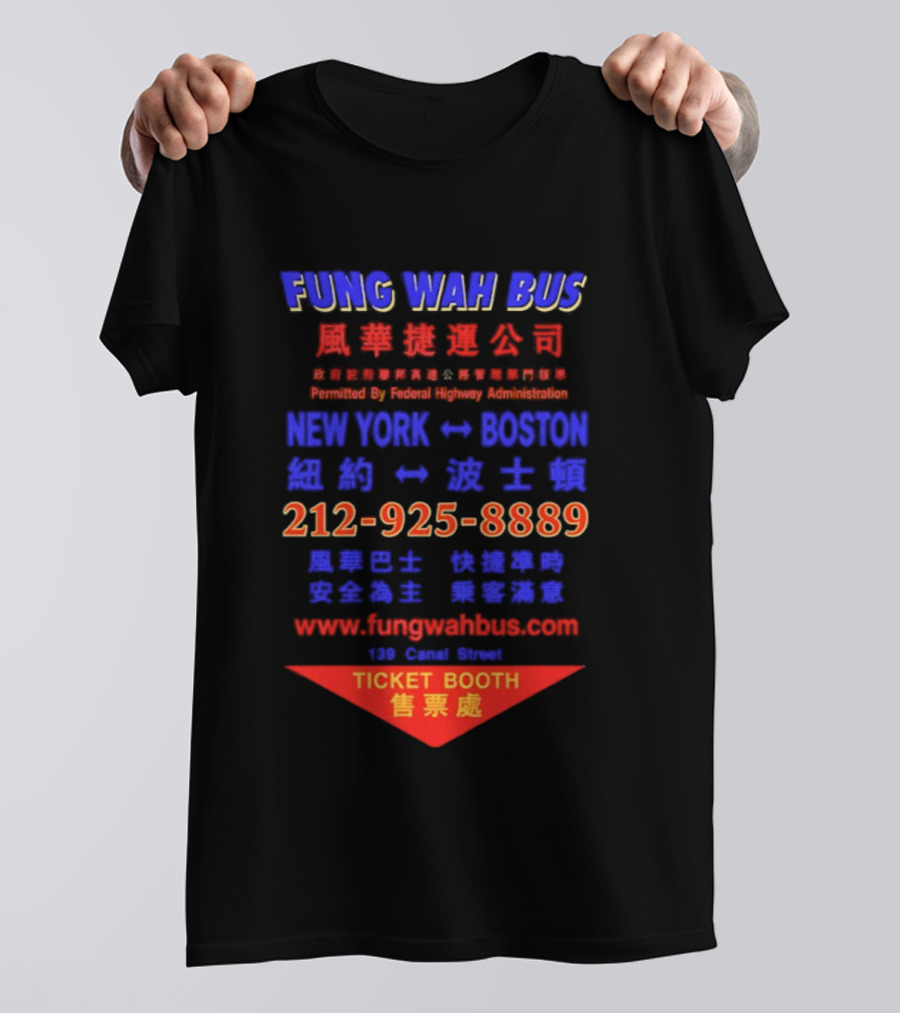 Fung Wah Bus New York Boston Ticket Booth Contact 212 925 8889 Website FungWahBus.com T-Shirt