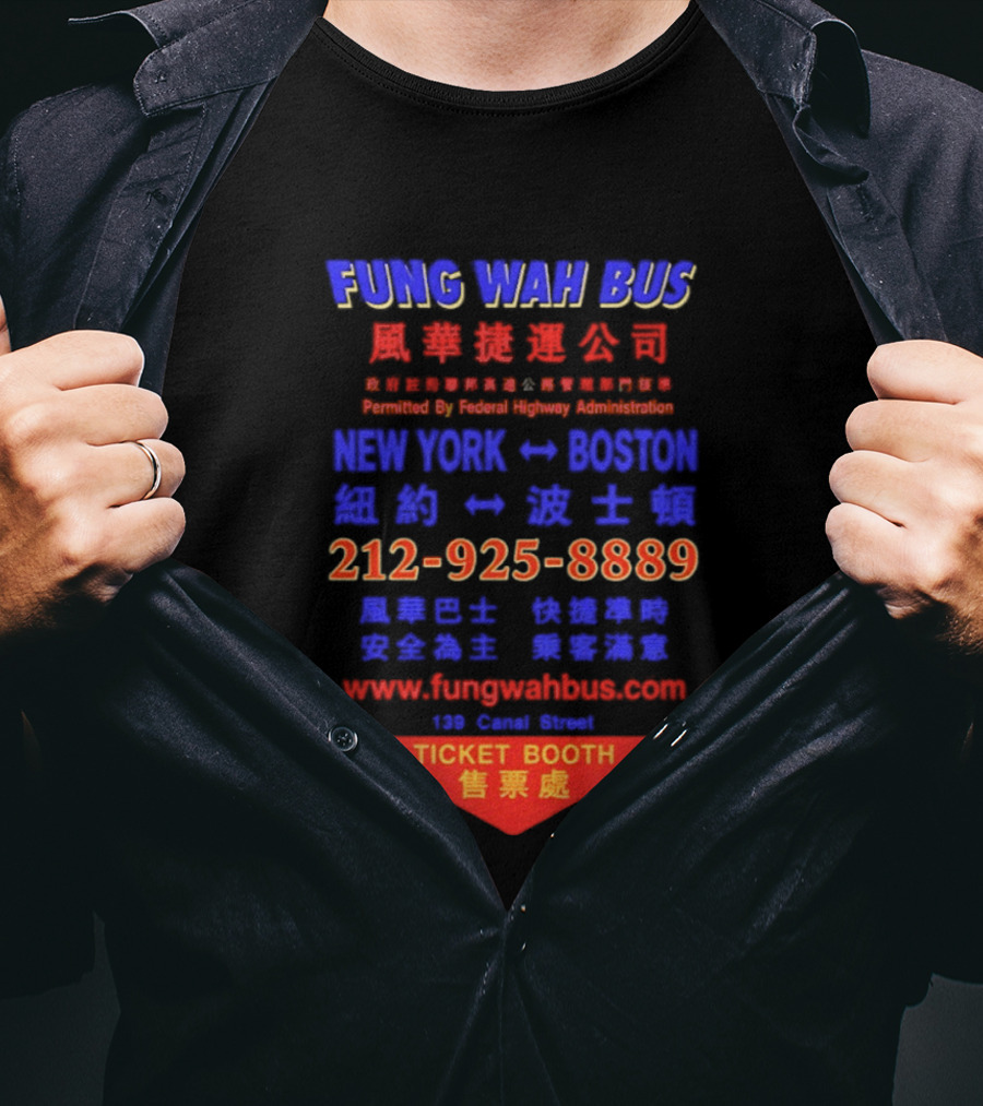 Fung Wah Bus New York Boston Ticket Booth Contact 212 925 8889 Website FungWahBus.com T-Shirt