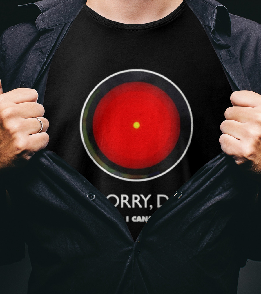HAL 9000 I'm Sorry Dave Iconic AI Quote 2001 Space Odyssey T-Shirt