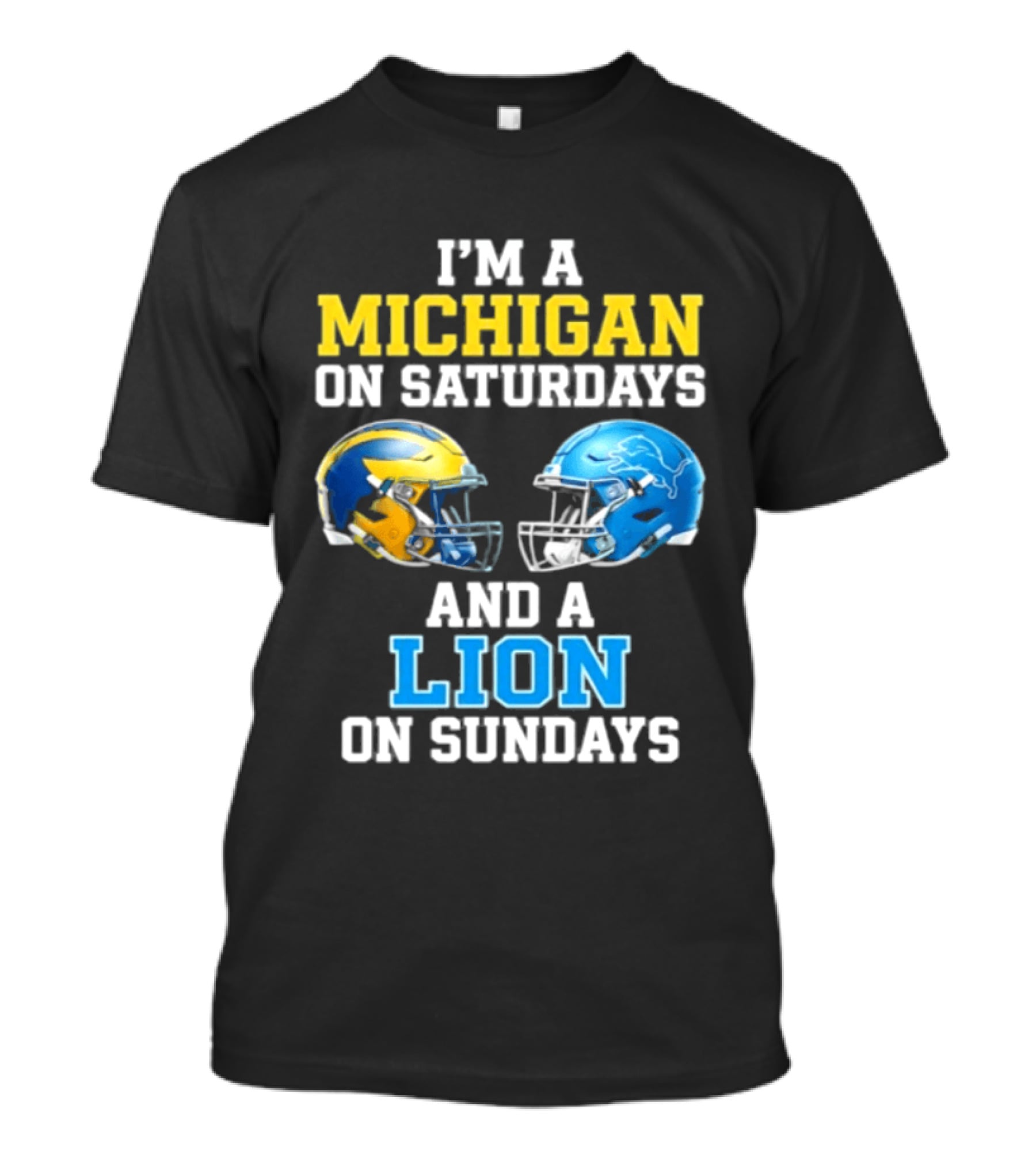 I'm A Michigan On Saturdays And A Lion On Sundays Football Helmet T-Shirt
