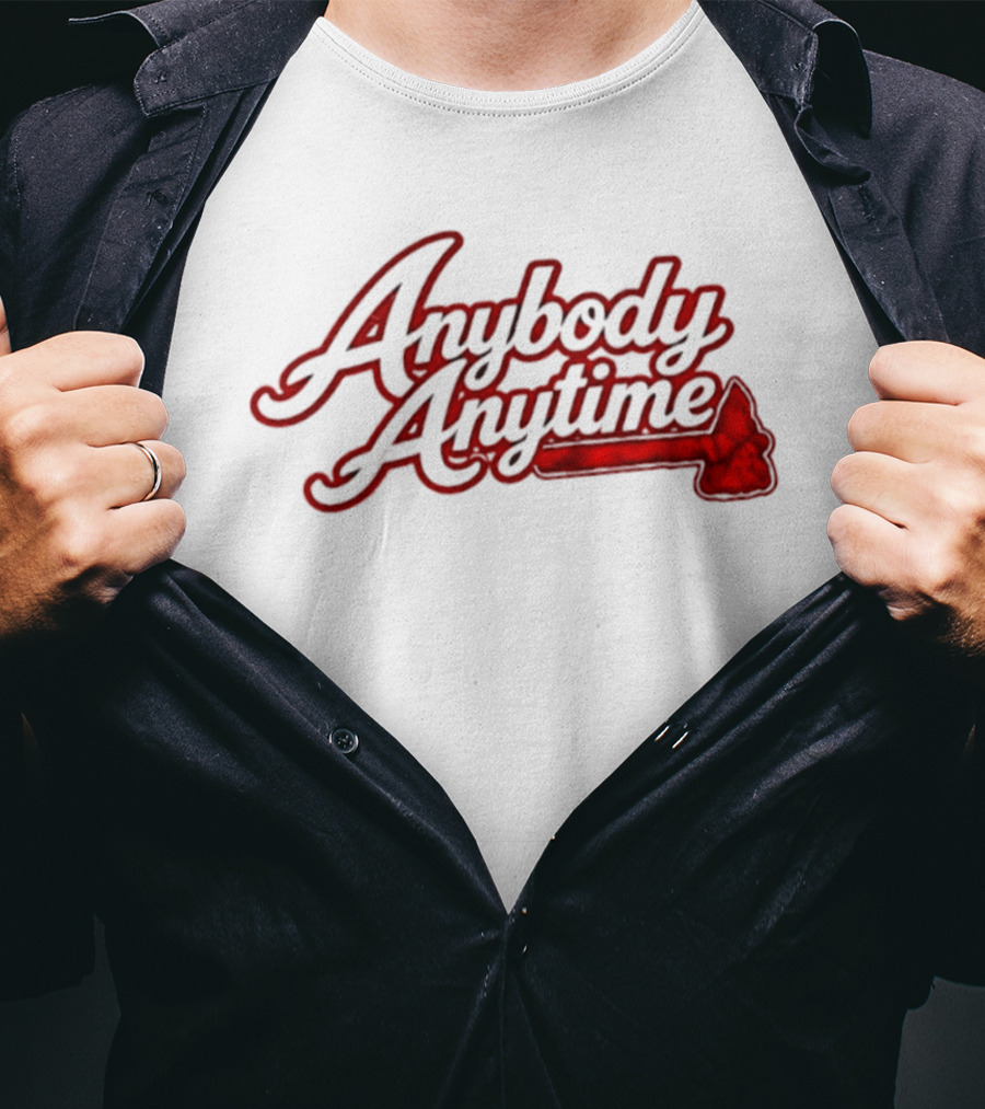 Anybody Anytime MLB Atlanta Braves Baseball T-Shirt