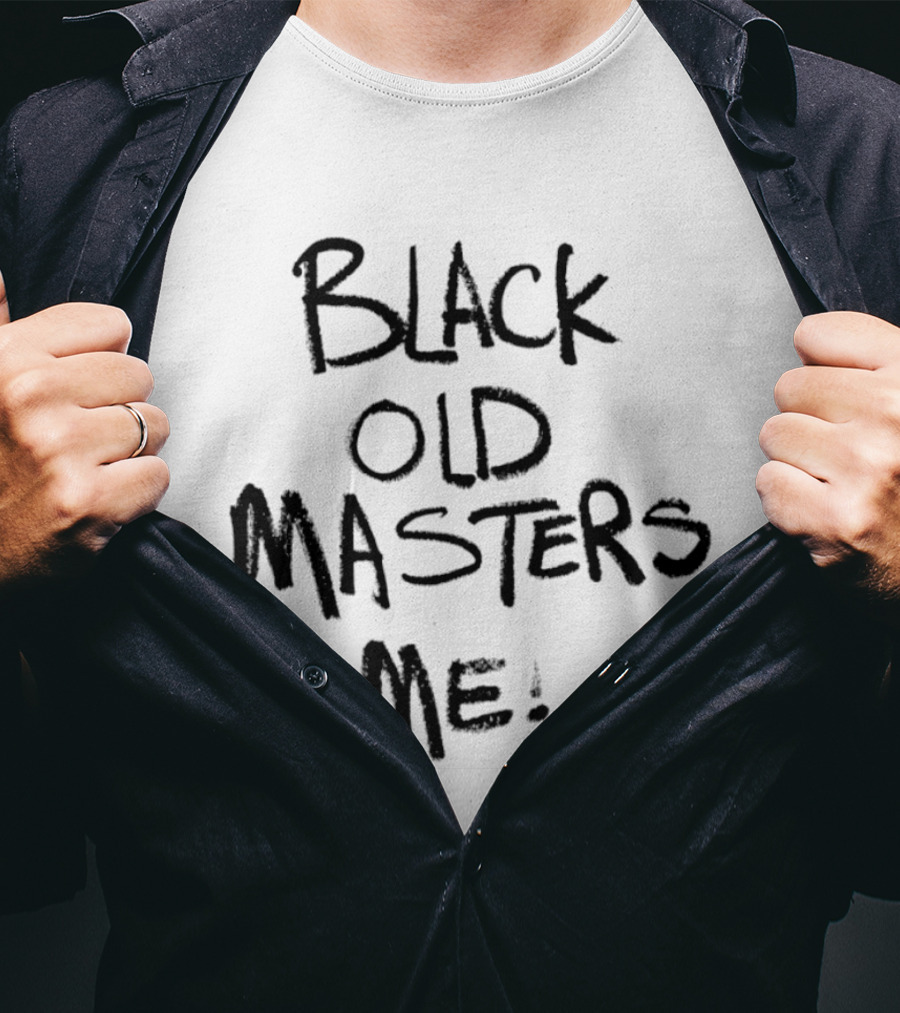 Black Old Masters Me T-Shirt