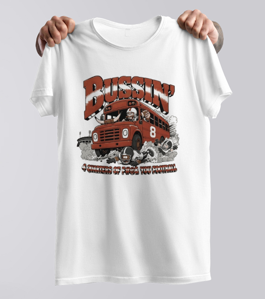 Bussin' 4 Quarters Of F#@& You Football Vintage Bus And Players T-Shirt