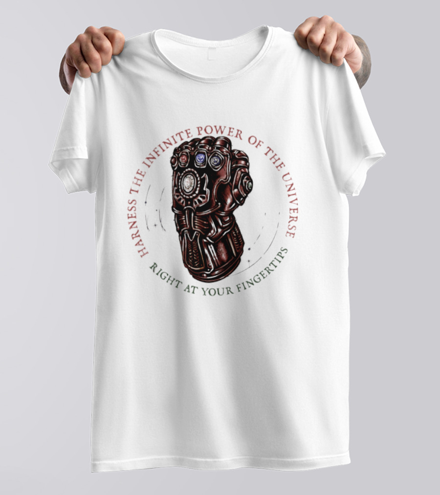 Harness The Infinite Power Of The Universe At Your Fingertips Infinity Gauntlet Marvel T-Shirt