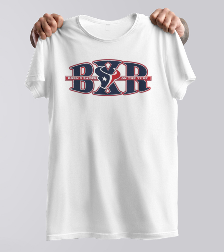 BXR Houston And Texans Born X Raised On The Rise T-Shirt