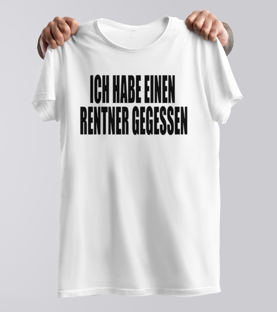 Ich Habe Einen Rentner Gegessen Fun T-Shirt