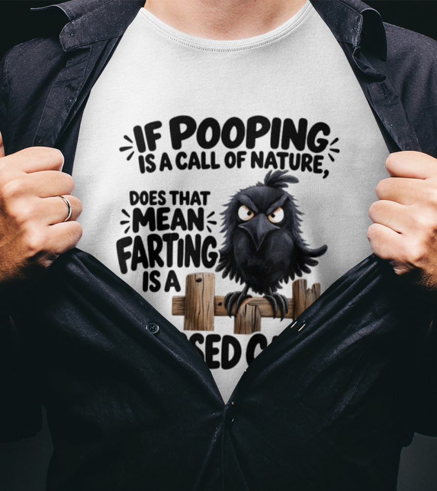 Raven If Pooping Is A Call Of Nature Farting Is A Missed Call T-Shirt