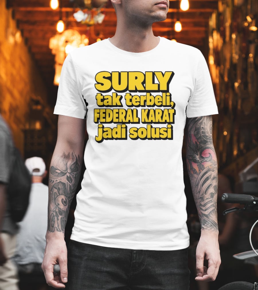 Surly Tak Terbeli Federal Karat Jadi Solusi T-Shirt