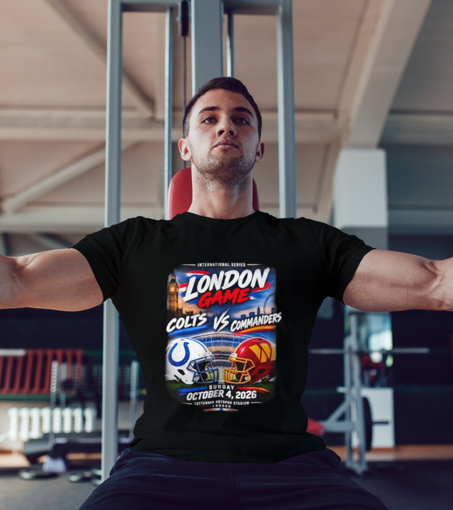 International Series London Game Colts Vs Commanders October 4 2026 Tottenham Hotspur Stadium T-Shirt