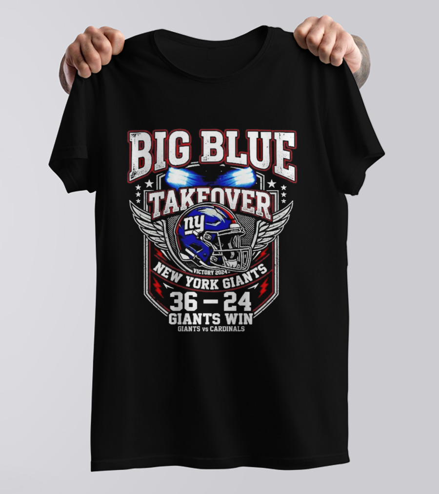 Big Blue Takeover New York Giants Win 36 24 Giants Vs Cardinals T-Shirt