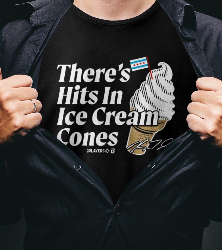 There's Hits In Ice Cream Cones Kyle Teel Player B Chicago Flag T-Shirt