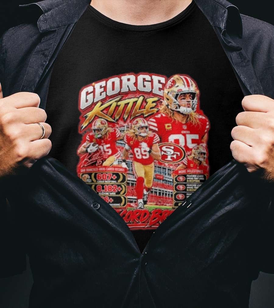 George Kittle 49ers Legend Record Breaker 607 Receptions 8182 Yards 56 Touchdowns T-Shirt