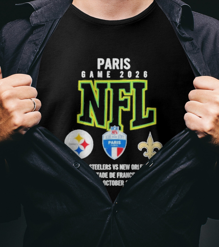 Paris Game 2026 NFL Pittsburgh Steelers Vs New Orleans Saints Stade De France October 25 2026 T-Shirt