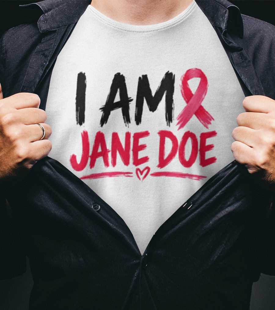 I Am Jane Doe Pink Ribbon Heart Awareness T-Shirt