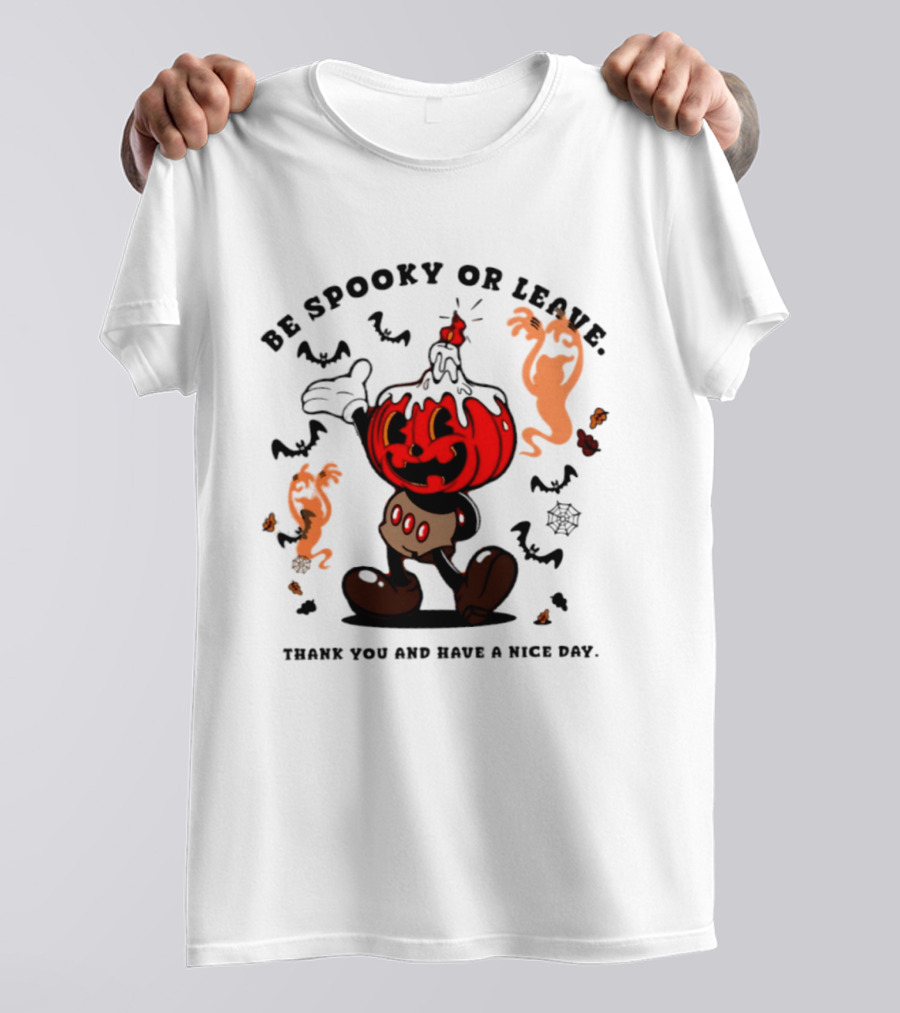 Be Spooky Or Leave Pumpkin 2026 Halloween Thank You And Have A Nice Day T-Shirt
