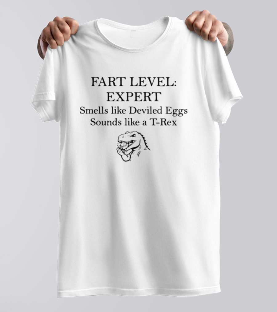 Fart Level Expert Smells Like Deviled Eggs Sounds Like A Rex T-Shirt