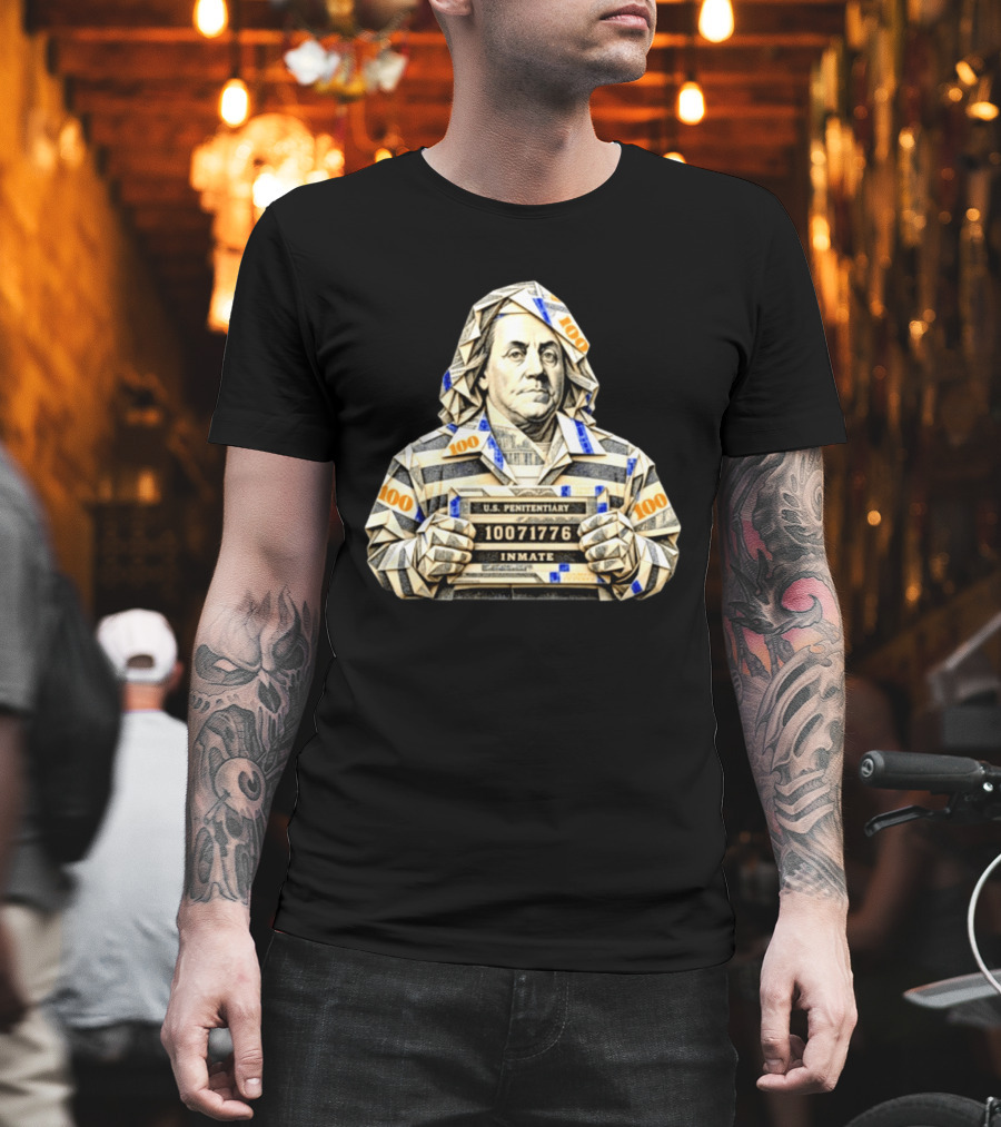 Benjamin Franklin Money Origami U.S. Penitentiary Inmate Shot 100 Dollar Bill T-Shirt