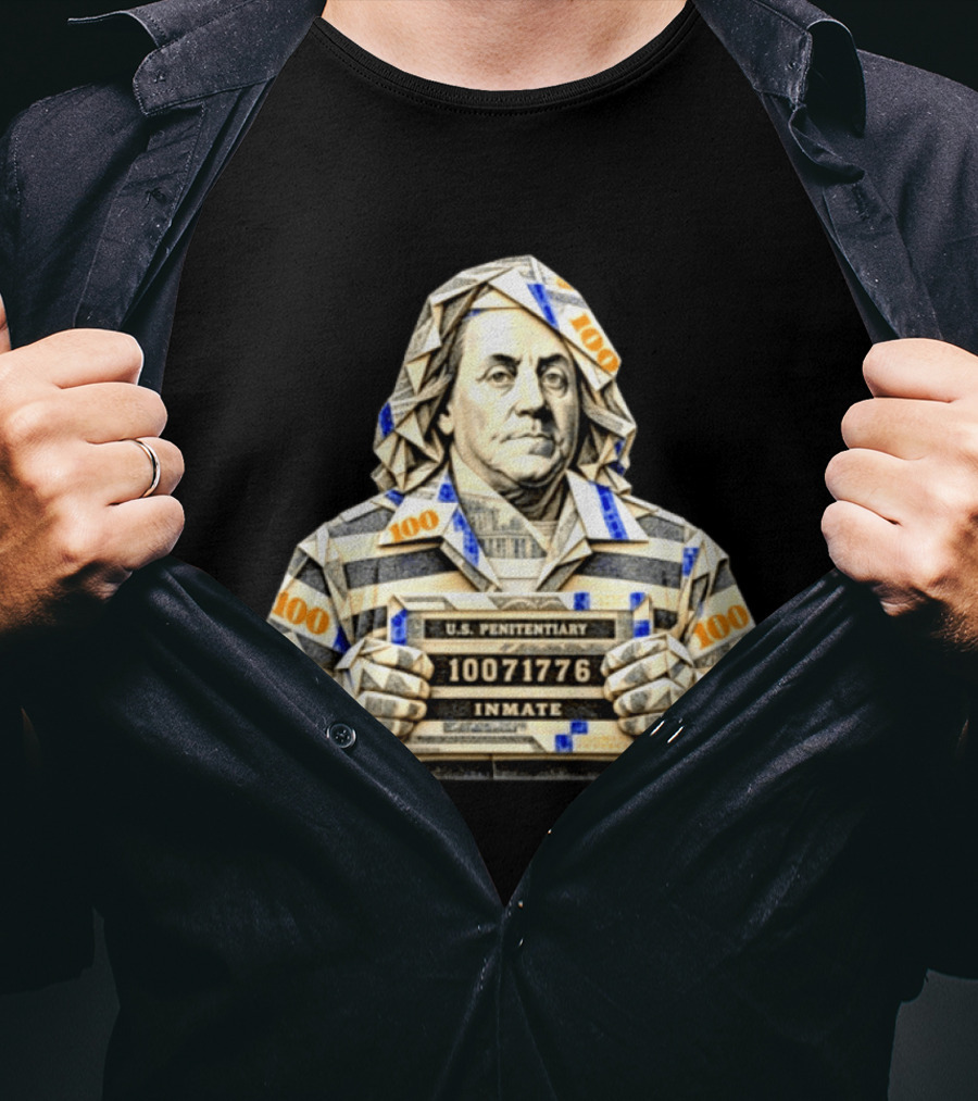 Benjamin Franklin Money Origami U.S. Penitentiary Inmate Shot 100 Dollar Bill T-Shirt