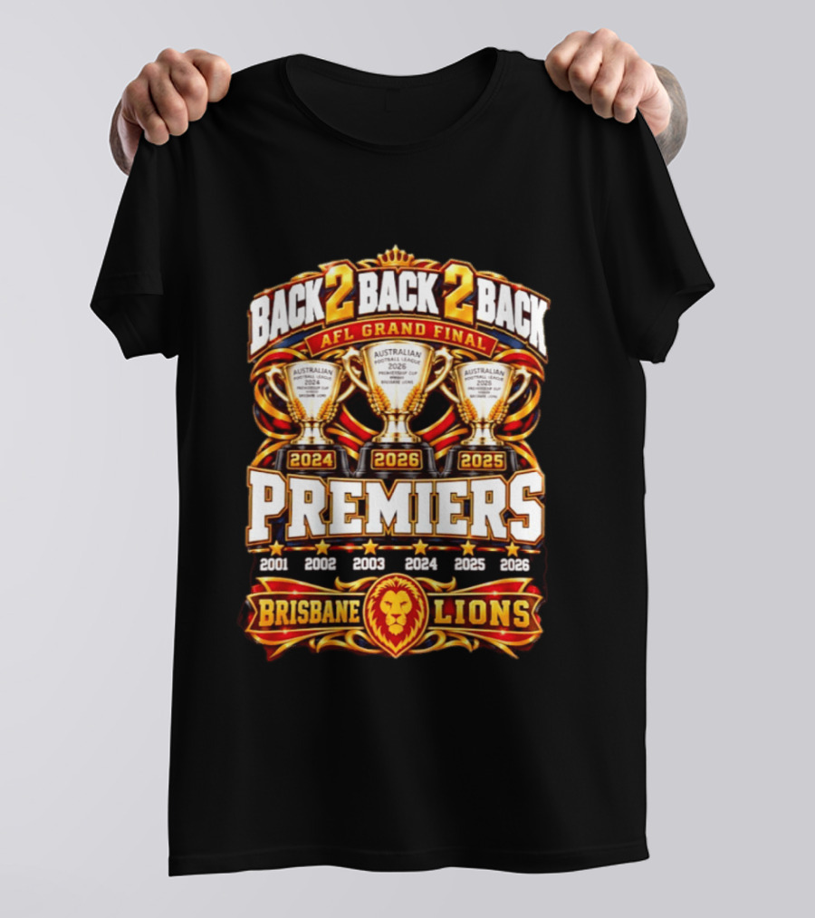 Back 2 Back 2 Back AFL Grand Final 2026 Brisbane Lions Premiers 2024 2025 2026 T-Shirt