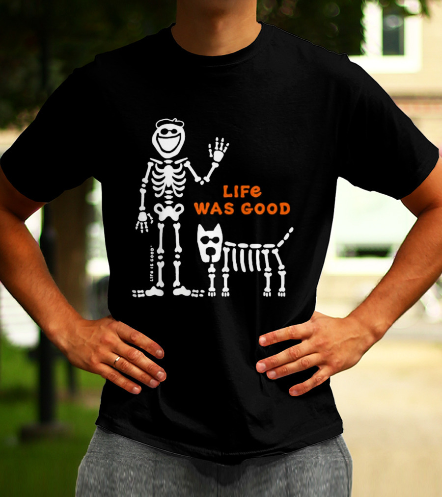 Life Was Good Classic Skeleton Man And Dog Halloween T-Shirt