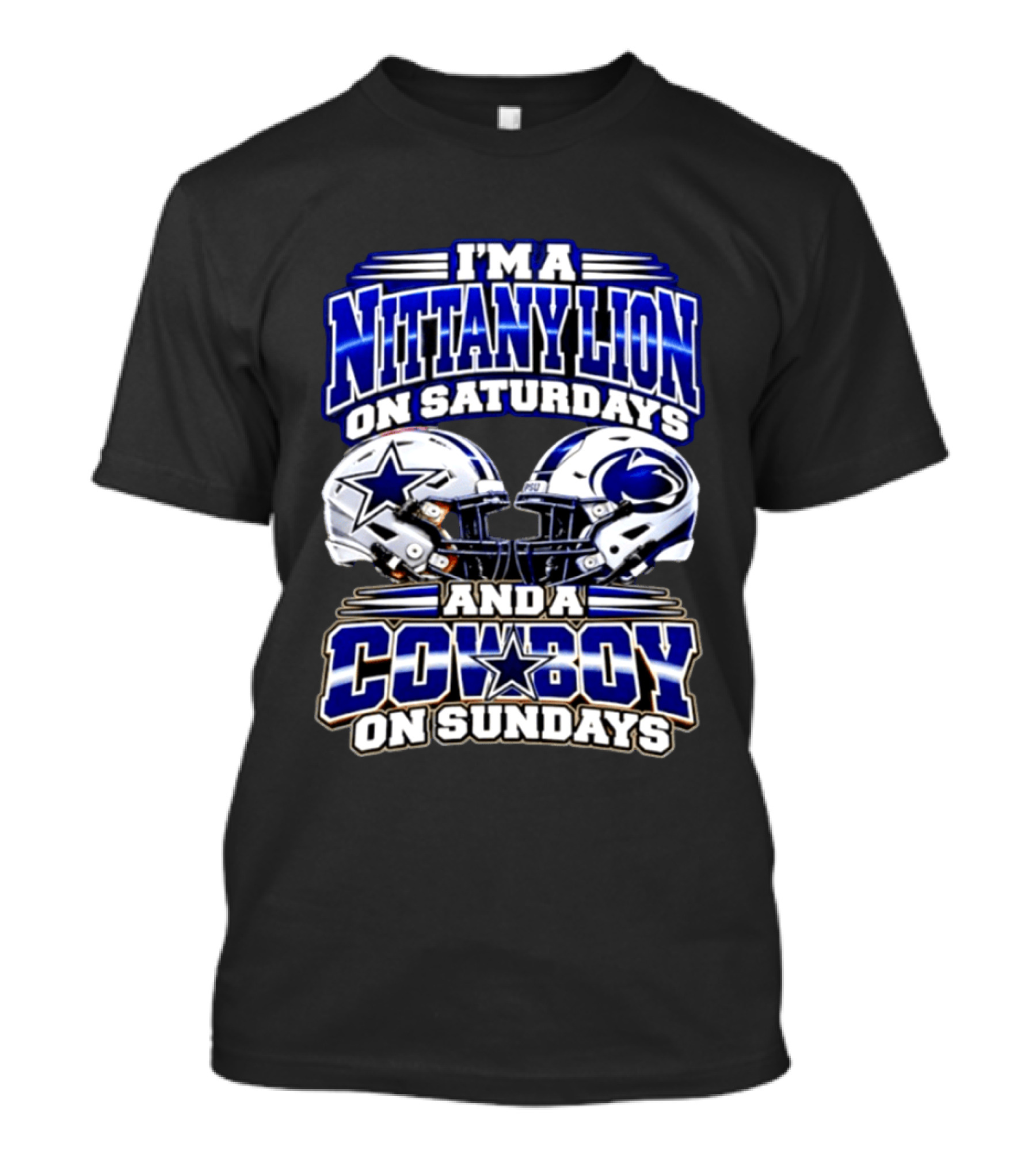 I'm A Nittany Lion On Saturdays And A Cowboy On Sundays Football Helmets 2026 T-Shirt