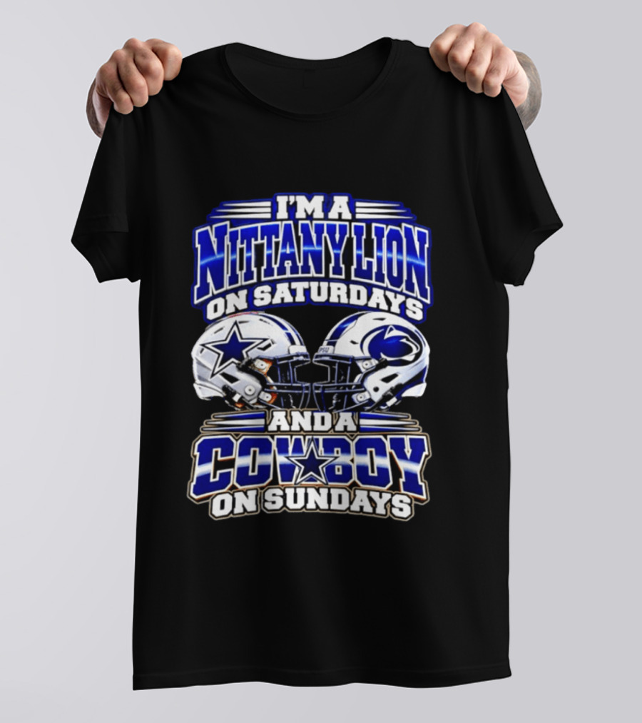 I'm A Nittany Lion On Saturdays And A Cowboy On Sundays Football Helmets 2026 T-Shirt