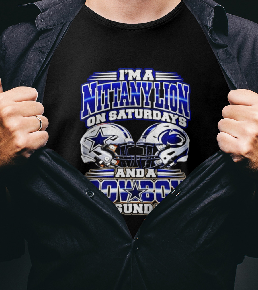 I'm A Nittany Lion On Saturdays And A Cowboy On Sundays Football Helmets 2026 T-Shirt