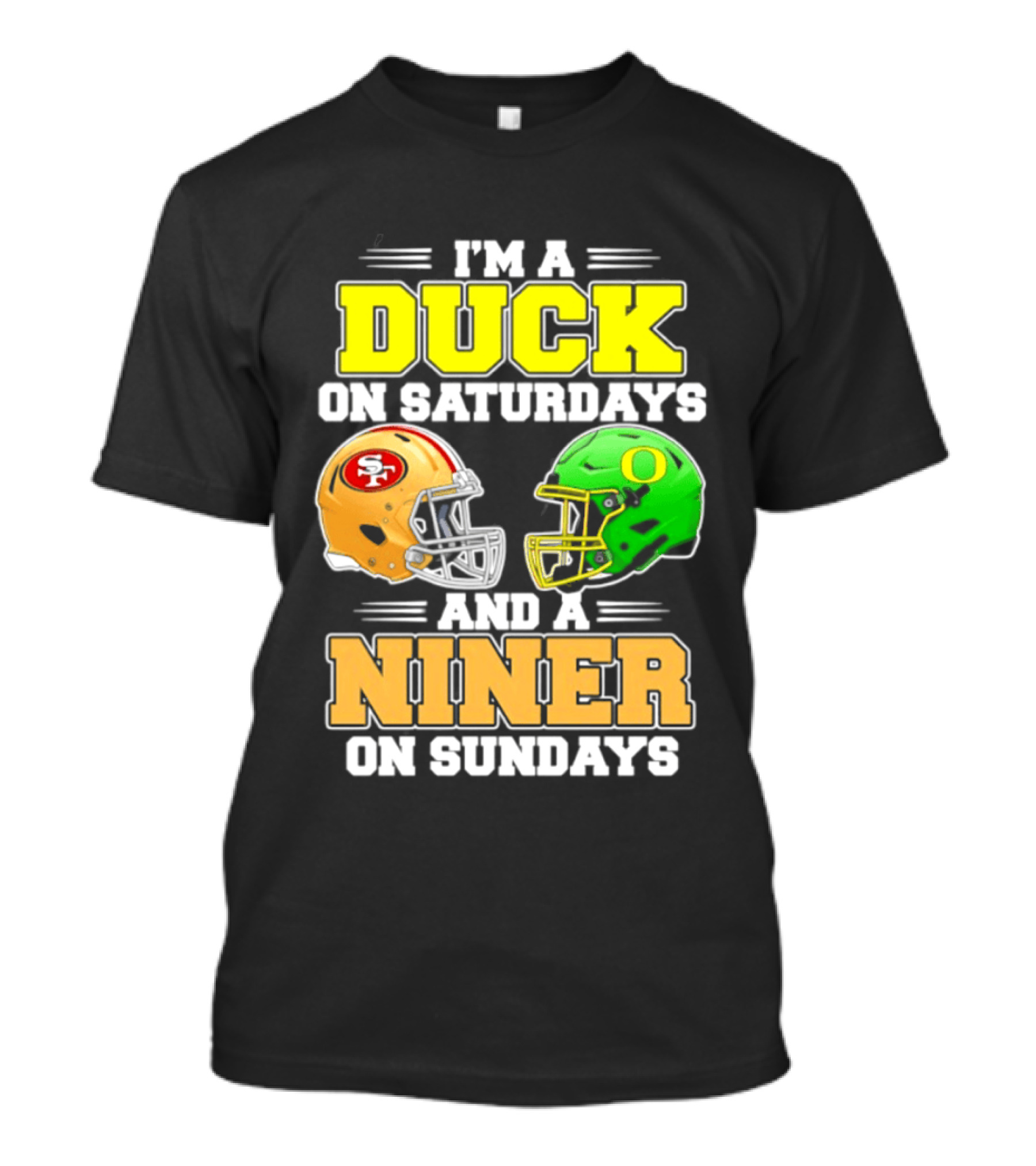 I'm A Duck On Saturdays And A Niner On Sundays Football Helmet 2026 T-Shirt