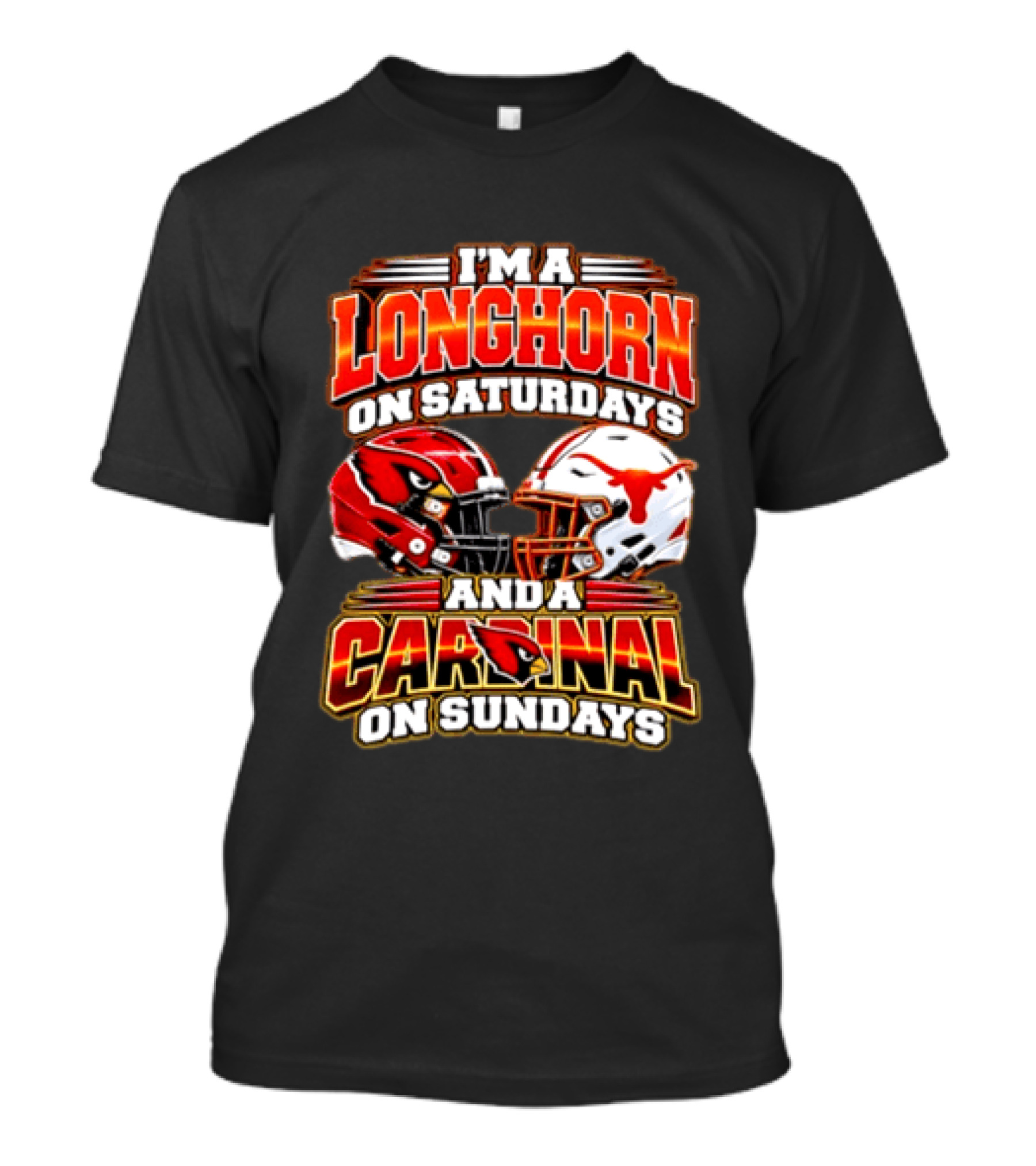 I'm A Longhorn On Saturdays And A Cardinal On Sundays Football T-Shirt