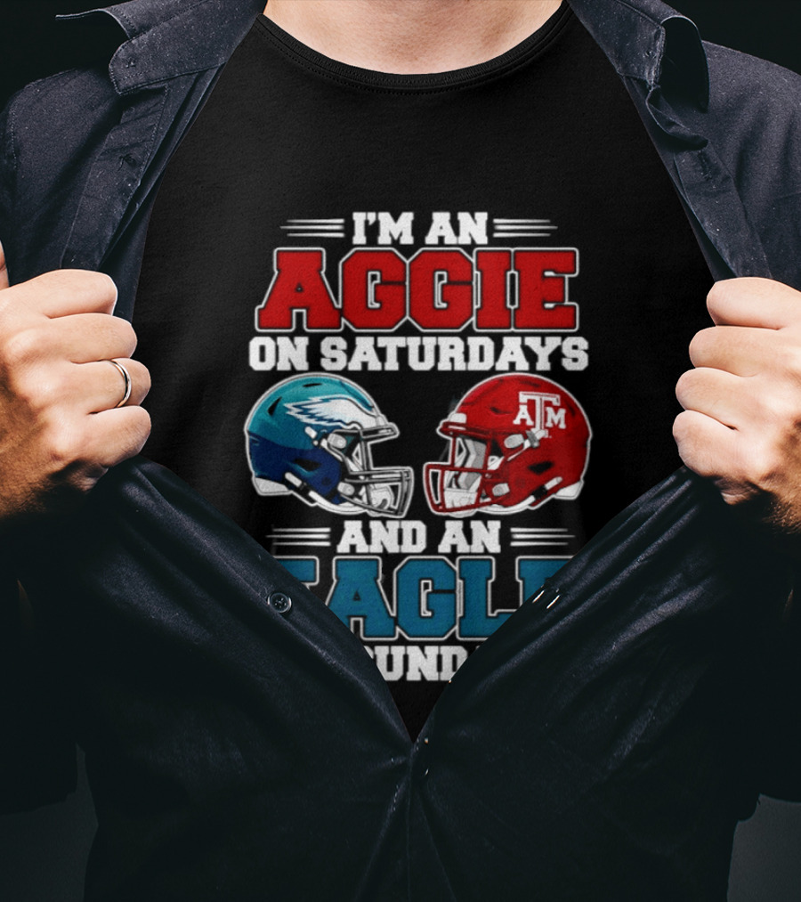 I'm An Aggie On Saturdays And An Eagle On Sundays Football 2026 T-Shirt