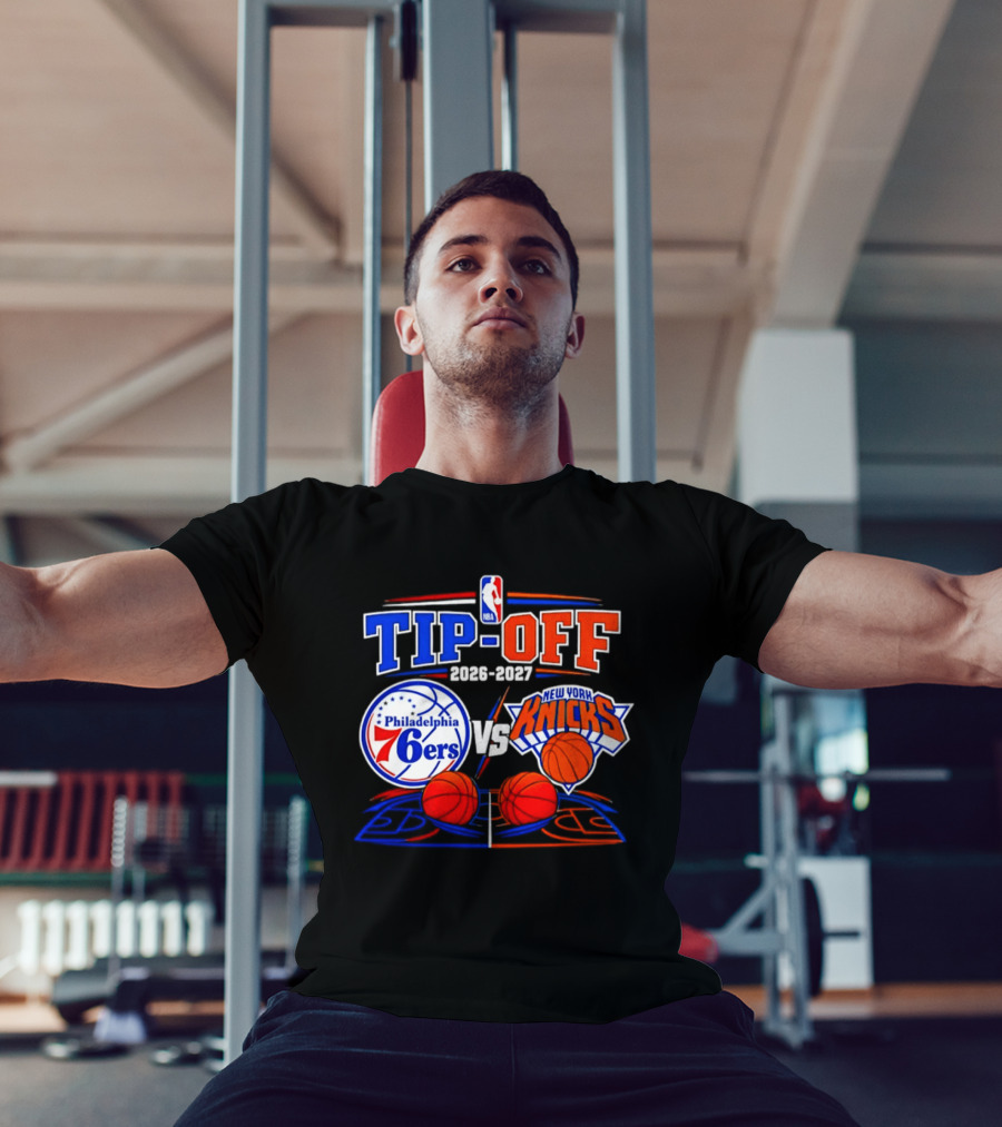 Philadelphia 76ers Vs New York Knicks NBA Tip Off 2026 2027 Matchup T-Shirt