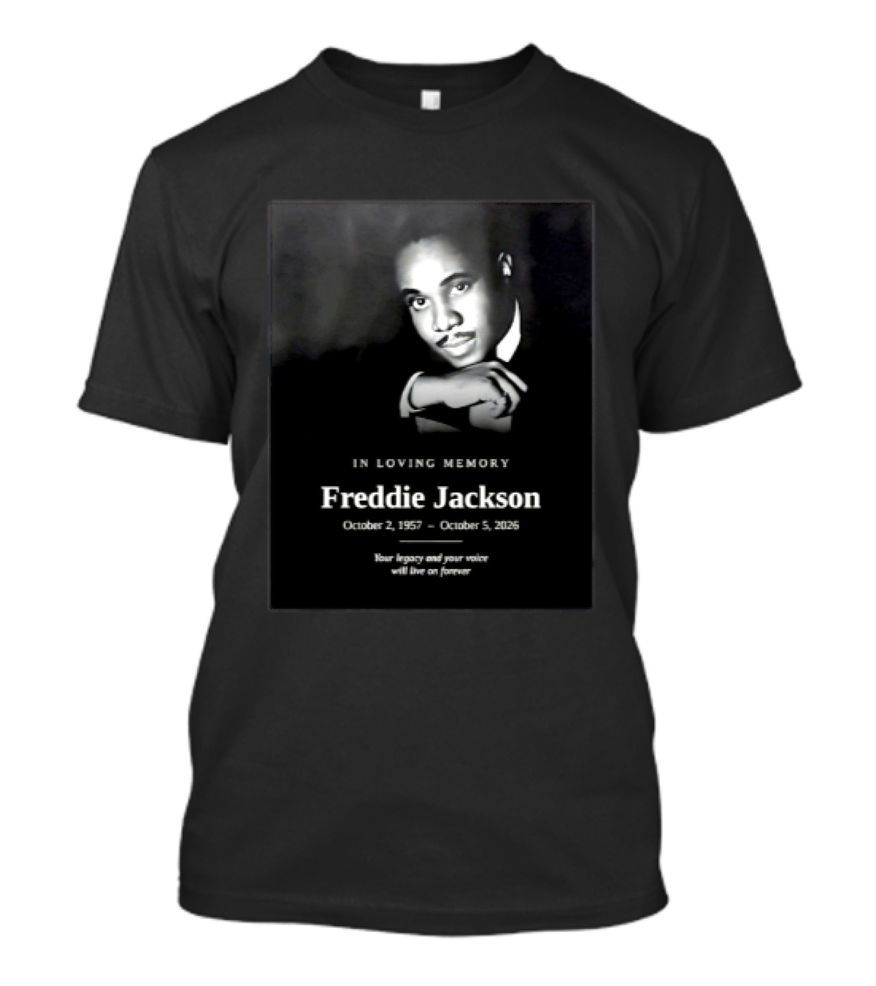 In Loving Memory Freddie Jackson October 2 1957 October 5 2026 Your Legacy And Your Voice Will Live On Forever T-Shirt