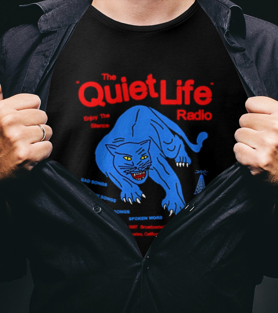 The Quiet Life Radio Enjoy The Silence Sad Slow Plant Songs Spoken Word Panther Broadcast America KPOJ T-Shirt