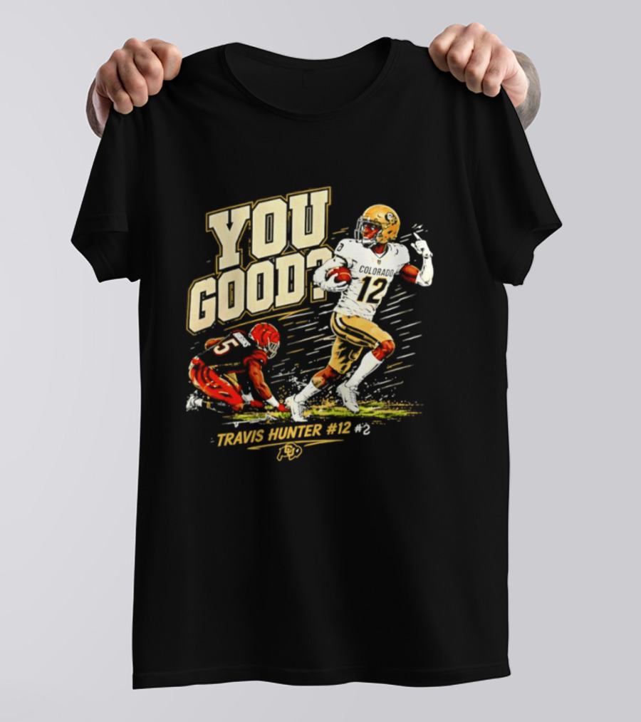Travis Hunter Vs Higgins You Good Colorado Buffs Football 2026 T-Shirt