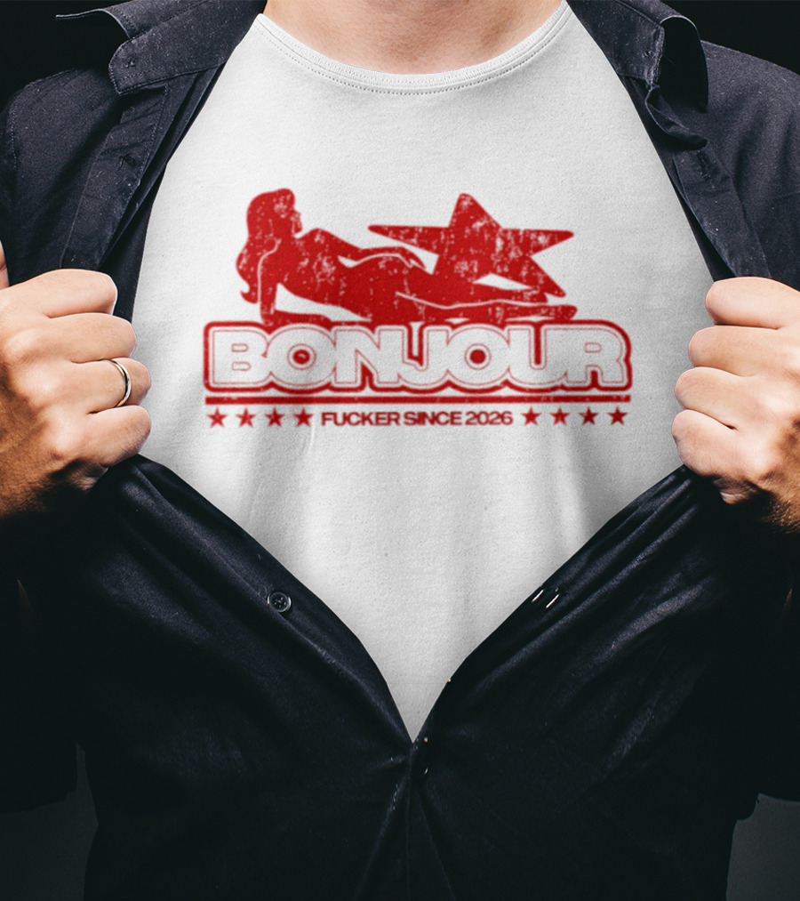 Bonjour Fucker Since 2026 Stripper Star T-Shirt
