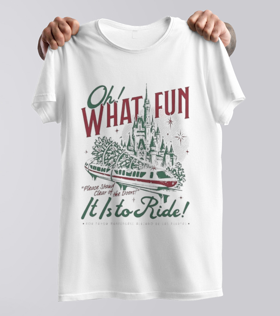 Oh What Fun Please Stand Clear Of The Doors It Is To Ride Disney Monorail T-Shirt