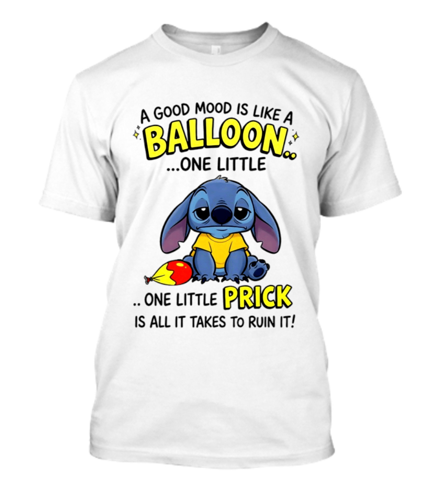 A Good Mood Is Like A Balloon One Little Prick Stitch Sad Ruin It T-Shirt