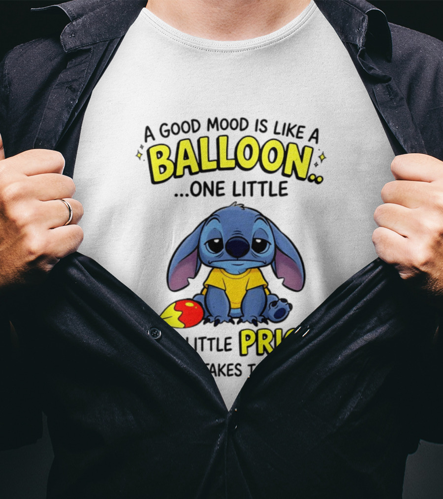 A Good Mood Is Like A Balloon One Little Prick Stitch Sad Ruin It T-Shirt