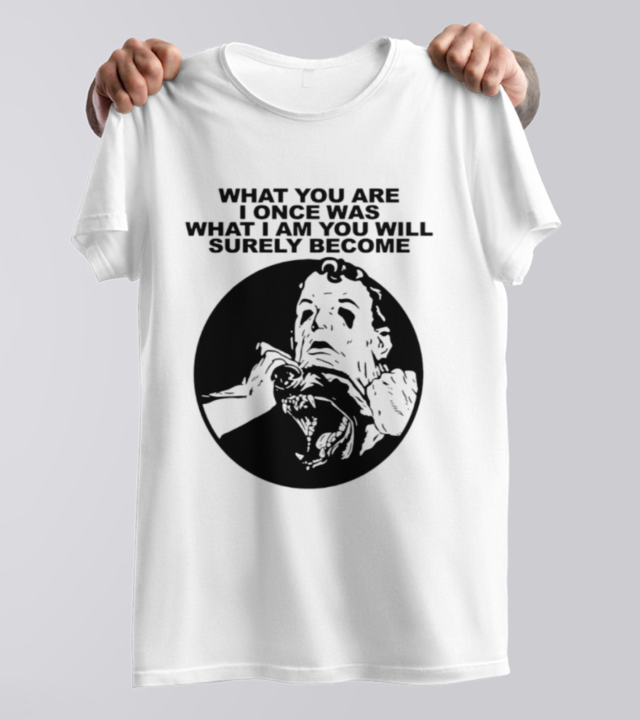 What You Are I Once Was What I Am You Will Surely Become Retro Horror T-Shirt