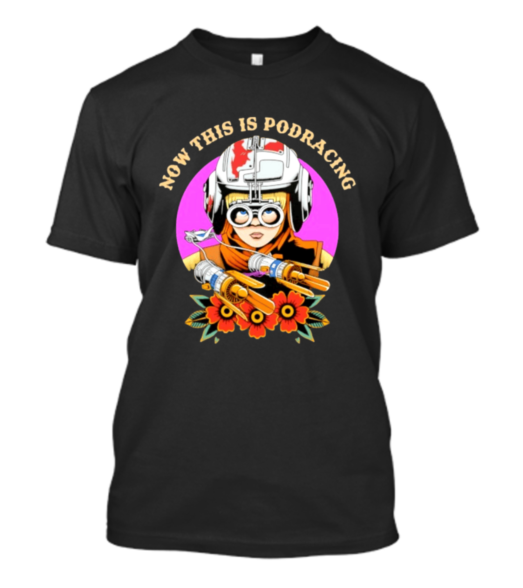 Anakin Skywalker Now This Is Podracing Star Wars T-Shirt