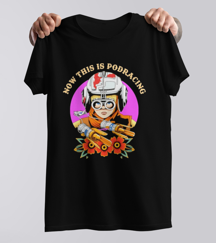 Anakin Skywalker Now This Is Podracing Star Wars T-Shirt